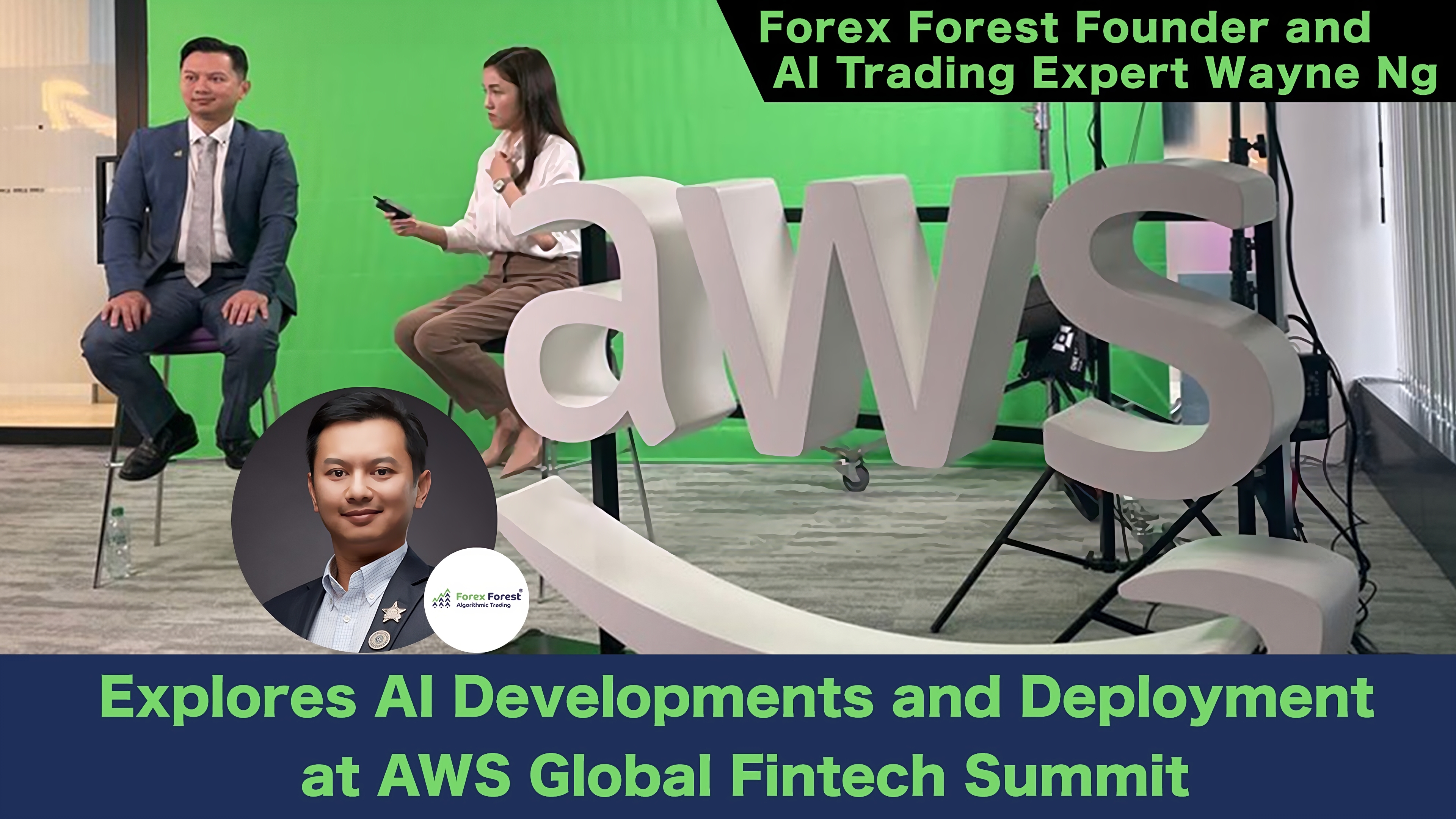 Forex Forest Founder and Al Trading Expert Wayne Ng Explores Al Developments and Deployment at AWS Global Fintech Summit